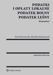 Okładka książki Podatki i opłaty lokalne Podatek rolny leśny Komentarz