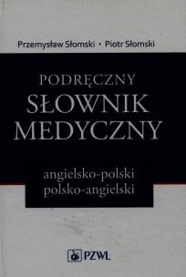 Okładka książki Podręczny słownik medyczny angielsko-polski polsko-angielski