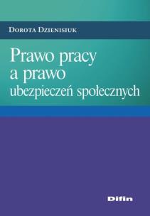 Okładka książki Prawo pracy a prawo ubezpieczeń społecznych