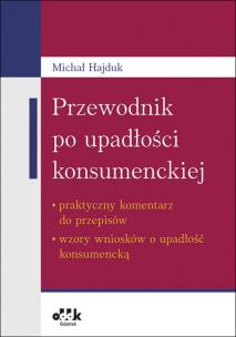 Okładka książki Przewodnik po upadłości konsumenckiej - praktyczny komentarz do przepisów - wzory wniosków o upadłość