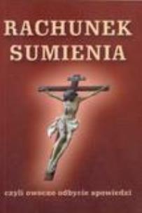 Okładka książki Rachunek Sumienia czyli owocne odbycie spowiedzi