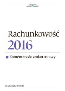Okładka książki Rachunkowość 2016 Komentarz do zmian ustawy