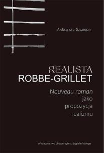 Okładka książki Realista Robbe-Grillet. Nouveau roman jako...