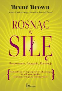 Rosnąc w siłę. Autor: Brene Brown. Multiszop.pl Okładka książki Rosnąc w siłę
