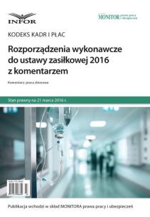 Okładka książki Rozporządzenia wykonawcze do ustawy zasiłkowej 2016 z kom.
