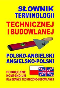 Okładka książki Słownik terminologii technicznej i budowlanej polsko-angielski • angielsko-polski