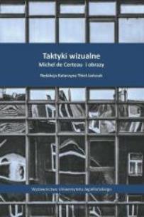 Okładka książki Taktyki wizualne. Michel de Certeau i obrazy