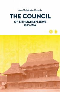 Okładka książki The Council of Lithuanian Jews 1623-1764