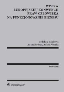 Okładka książki Wpływ Europejskiej Konwencji Praw Człowieka na funkcjonowanie biznesu