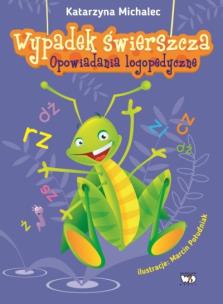 Okładka książki Wypadek świerszcza Opowiadania logopedyczne