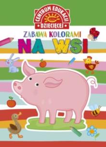 Okładka książki Zabawa kolorami Na wsi