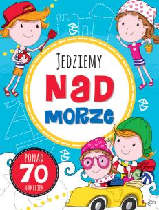 Okładka książki Zabawy w podróży. Jedziemy nad morze