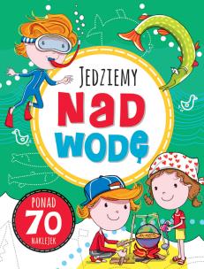 Okładka książki Zabawy w podróży. Jedziemy nad wodę