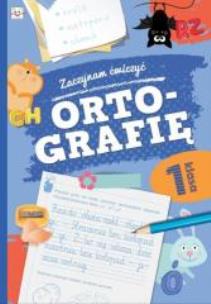 Okładka książki Zaczynam ćwiczyć ortografię kl. 1