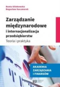 Okładka książki Zarządzanie międzynarodowe i internacjonalizacja..