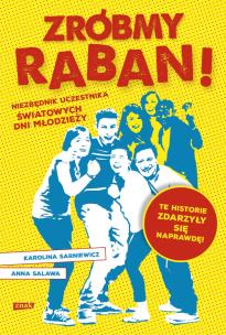 Okładka książki Zróbmy raban! Niezbędnik na Światowe Dni Młodzieży