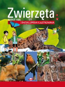Okładka książki Zwierzęta wokół nas. Encyklopedia ilustrowana