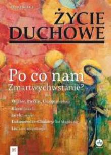 Okładka książki Życie Duchowe 86/2016 Po co nam Zmartwychwstanie?