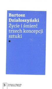 Okładka książki Życie i śmierć trzech koncepcji sztuki