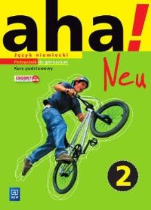 Okładka książki Aha! Neu. Język niemiecki. Podręcznik. Część 2. Kurs podstaw