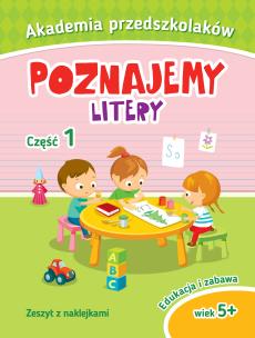 Akademia przedszkolaka Poznajemy litery Część 1. Autor: OPRACOWANIE  ZBIOROWE. Multiszop.pl Okładka książki Akademia przedszkolaka Poznajemy litery Część 1