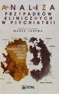 Analiza przypadków klinicznych w psychiatrii. Autor: Jarema Marek. Multiszop.pl Okładka książki Analiza przypadków klinicznych w psychiatrii