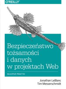 Okładka książki Bezpieczeństwo tożsamości i danych w projektach Web