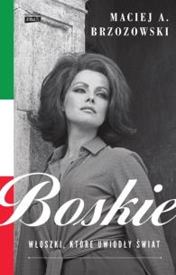 Boskie włoszki, które uwiodły świat. Autor: Brzozowski Maciej. Multiszop.pl Okładka książki Boskie włoszki, które uwiodły świat
