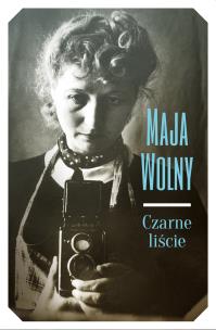 Czarne liście. Autor: Wolny Maja. Multiszop.pl Okładka książki Czarne liście