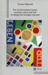 Okładka książki Die verschwundene Grenze zwischen Leben und Tod im Spiegel der heutigen Literatur