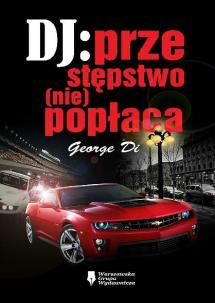 Okładka książki DJ: przestępstwo (nie)popłaca