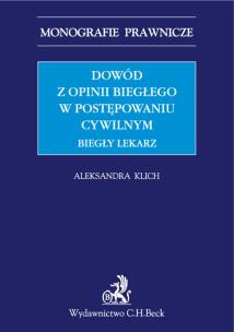 Okładka książki Dowód z opinii biegłego w postępowaniu cywilnym. Biegły lekarz