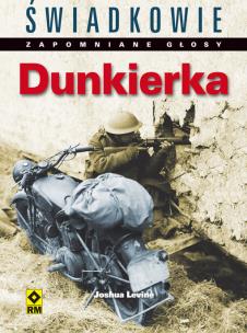 Okładka książki Dunkierka. Świadkowie. Zapomniane głosy