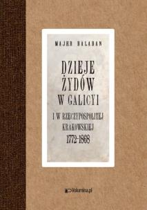 Okładka książki Dzieje Żydów w Galicyi i Rzeczypospolitej Krakowskiej 1772-1868