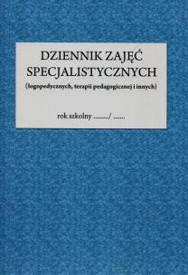 Okładka książki Dziennik zajęć specjalistycznych logopedycznych terapii pedagogicznej i innych