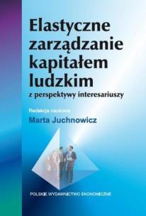 Okładka książki Elastyczne zarządzanie kapitałem ludzkim z perspektywy interesariuszy