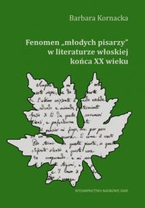 Okładka książki Fenomen młodych pisarzy w literaturze włoskiej końca XX wieku
