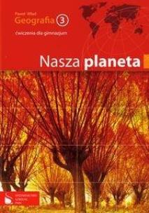 Okładka książki Geografia  GIM 3 Nasza Planeta ćw 2009 ORTUS/PWN