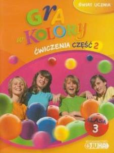 Okładka książki Gra w kolory kl. 3 Ćwiczenia cz.2 JUKA