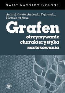 Okładka książki Grafen. Otrzymywanie, charakterystyka, zastosowania
