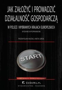 Okładka książki Jak założyć i prowadzić działalność gospodarczą w Polsce i wybranych krajach europejskich