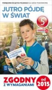 Okładka książki Język polski SP. KL 5. Podręcznik Jutro pójdę w świat