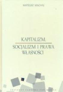 Okładka książki Kapitalizm, socjalizm i prawa własności