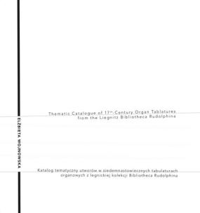 Okładka książki Katalog tematyczny utworów w siedemnastowiecznych tabulaturach organowych z legnickiej kolekcji Bibliotheca Rudolphina
