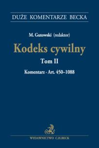Okładka książki Kodeks cywilny Tom II Komentarz do art. 450-1088 Kodeks cywilny. Tom II. Komentarz do art. 450-108