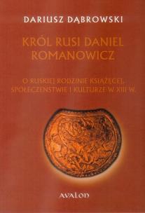 Okładka książki Król Rusi Daniel Romanowicz