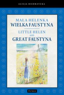 Okładka książki Mała Helenka Wielka Faustyna Little Helen and Great Faustyna
