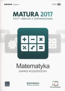 Okładka książki Matematyka Matura 2017 Testy i arkusze Zakres rozszerzony
