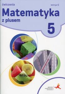 Matematyka SP 5 Z Plusem ćw. wersja C GWO. Autor: Bolałek Zofia, Mysior Adam. Multiszop.pl Okładka książki Matematyka SP 5 Z Plusem ćw. wersja C GWO