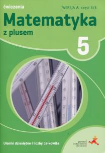 Matematyka SP 5 Z Plusem Ułamki wersja A GWO. Autor: Bolałek Zofia, Mysior Adam. Multiszop.pl Okładka książki Matematyka SP 5 Z Plusem Ułamki wersja A GWO